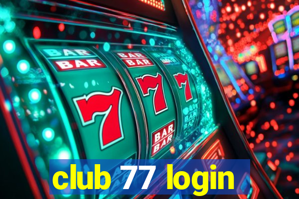 club 77 login